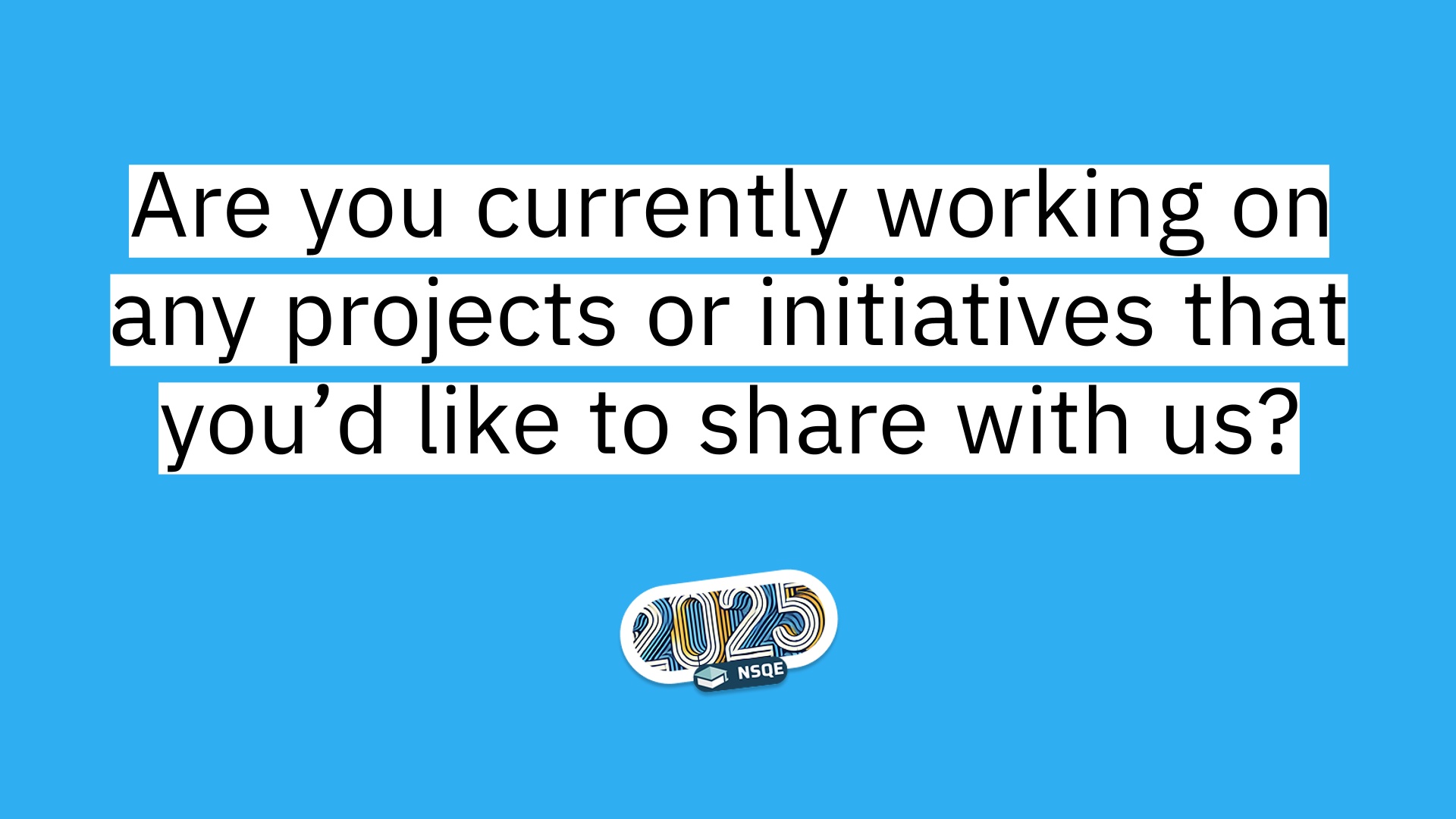 9 Are you currently working on any projects or initiatives that you’d like to share with us